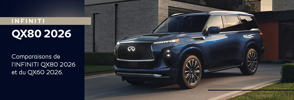 Infiniti QX80 2026 vs Infiniti QX60 2026 : Quel VUS de luxe Infiniti choisir à Saint-Basile-le-Grand sur la Rive-Sud ?