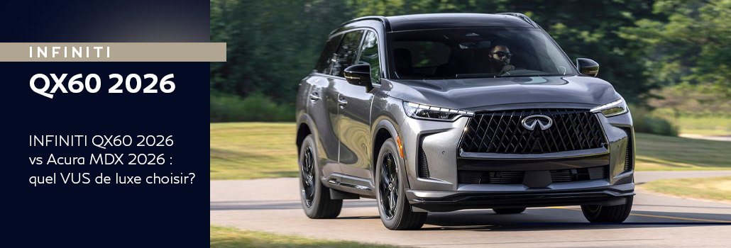 INFINITI QX60 2026 vs Acura MDX 2026 : quel VUS de luxe choisir?